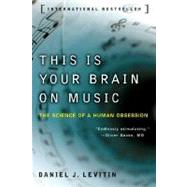 This Is Your Brain on Music : The Science of a Human Obsession 9780452288522