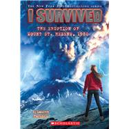 I Survived the Eruption of Mount St. Helens, 1980 (I Survived #14) 9780545658522