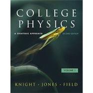 College Physics : A Strategic Approach Volume 1 (Chs. 1-16) 9780321598523