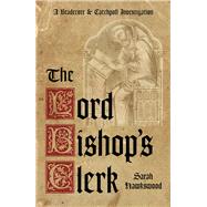 The Lord Bishop's Clerk 9780750958523