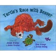 Turtle's Race with Beaver : A Traditional Seneca Story