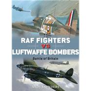 RAF Fighters vs Luftwaffe Bombers Battle of Britain 9781472808523