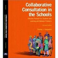 Collaborative Consultation in the Schools: Effective Practices for Students With Learning and Behavior Problems 9780130968524
