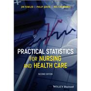 Practical Statistics for Nursing and Health Care
