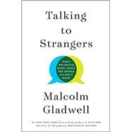 Talking to Strangers What We Should Know about the People We Don't Know 9780316478526