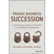 Success and Succession: Unlocking Value, Power, and Potential in the Professional Services and Advisory Space 9781119058526