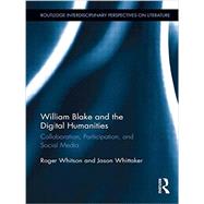 William Blake and the Digital Humanities: Collaboration, Participation, and Social Media 9781138858527