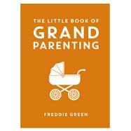 The Little Book of Grandparenting 9781849538527