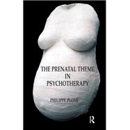 The Prenatal Theme in Psychotherapy 9780367328528