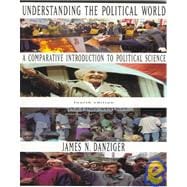 Understanding the Political World : A Comparative Introduction to Political Science