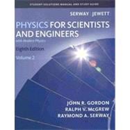 Student Solutions Manual, Volume 2 for Serway/Jewett's Physics for Scientists and Engineers, 8th 9781439048528