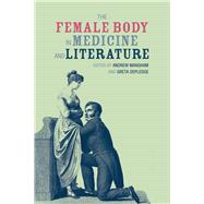 The Female Body in Medicine and Literature 9781846318528