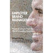 Employer Brand Management: Practical Lessons from the World's Leading Employers 9781118898529