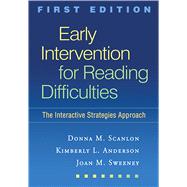 Early Intervention for Reading Difficulties, First Edition The Interactive Strategies Approach 9781606238530