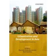 Urbanization and Development in Asia Multidimensional Perspectives 9780198078531