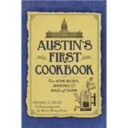 Austin's First Cookbook: Our Home Recipes, Remedies and Rules of Thumb 9781626198531