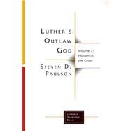 Luther's Outlaw God 9781506458533
