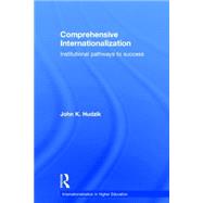 Comprehensive Internationalization: Institutional Pathways to Success 9781138778535