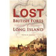Lost British Forts of Long Island 9781625858535