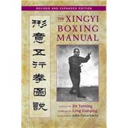 The Xingyi Boxing Manual, Revised and Expanded Edition 9781583948538