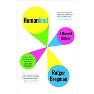 Humankind A Hopeful History 9780316418539