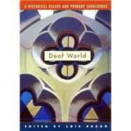 Deaf World : A Historical Reader and Primary Sourcebook 9780814798539