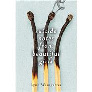 Suicide Notes from Beautiful Girls 9781481418539