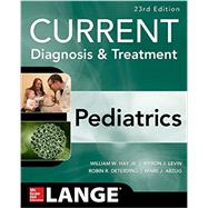 CURRENT Diagnosis and Treatment Pediatrics, Twenty-Third Edition 9780071848541