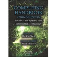 Computing Handbook, Third Edition: Information Systems and Information Technology 9781439898543