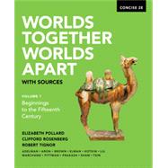 Worlds Together, Worlds Apart with Sources (Concise Second Edition) (Vol. Volume 1) Concise Second Edition 9780393668544