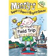 Field Trip: A Branches Book (Missy's Super Duper Royal Deluxe #4) 9780545438544