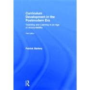 Curriculum Development in the Postmodern Era: Teaching and Learning in an Age of Accountability 9780415808545
