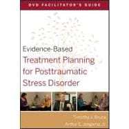 Evidence-Based Treatment Planning for Posttraumatic Stress Disorder Facilitator's Guide 9780470568545