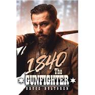 1840 the Gunfighter 9781796038545