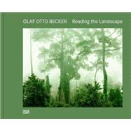 Olaf Otto Becker: Reading the Landscape 9783775738545