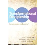 Transformational Discipleship How People Really Grow 9781433678547