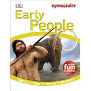 Eye Wonder: Early People 9781465428547