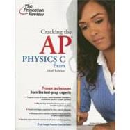 Cracking the AP Physics C Exam, 2008 Edition 9780375428548