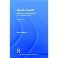 Gender Circuits: Bodies and Identities in a Technological Age 9780415638548