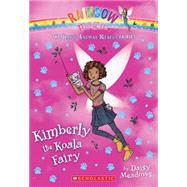 Kimberly the Koala Fairy (The Baby Animal Rescue Faires #5) A Rainbow Magic Book 9780545708548