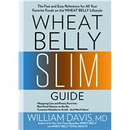 Wheat Belly Slim Guide The Fast and Easy Reference for All 