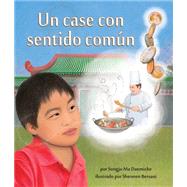 Un case con sentido común/ A Case of Sense 9781628558548