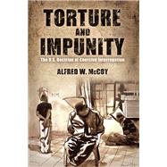 Torture and Impunity : The U.S. Doctrine of Coercive Interrogation 9780299288549