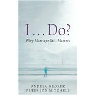 I . . . Do?