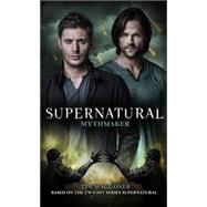 Supernatural - Mythmaker 9781783298549
