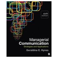 Managerial Communication: Strategies and Applications 9781483358550