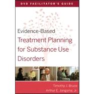 Evidence-Based Treatment Planning for Substance Use Disorders Facilitator's Guide 9780470568552