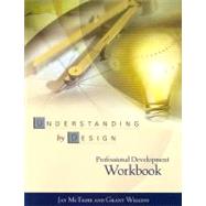 Understanding by Design: Professional Development Workbook 9780871208552