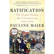 Ratification The People Debate the Constitution, 1787-1788 9780684868554