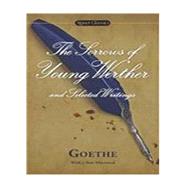 The Sorrows of Young Werther and Selected Writings 9780451418555